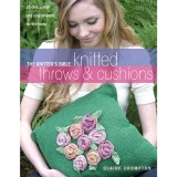 The Knitter's Bible: Knitted Throws & Cushions