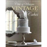 Chic and Unique Vintage Cakes plus FREE eBook!