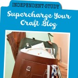 Supercharge Your Craft Blog Independent Study Course