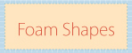 Foam Shapes